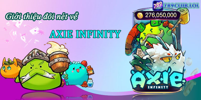 Giới thiệu game Axie Infinity 789Club