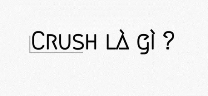 1- Ý nghĩ của Crush.