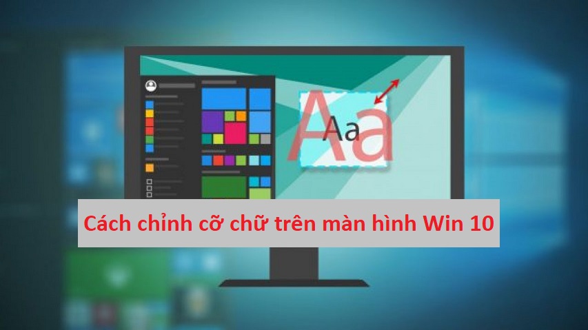 Cách chỉnh cỡ chữ trên màn hình Windows 10