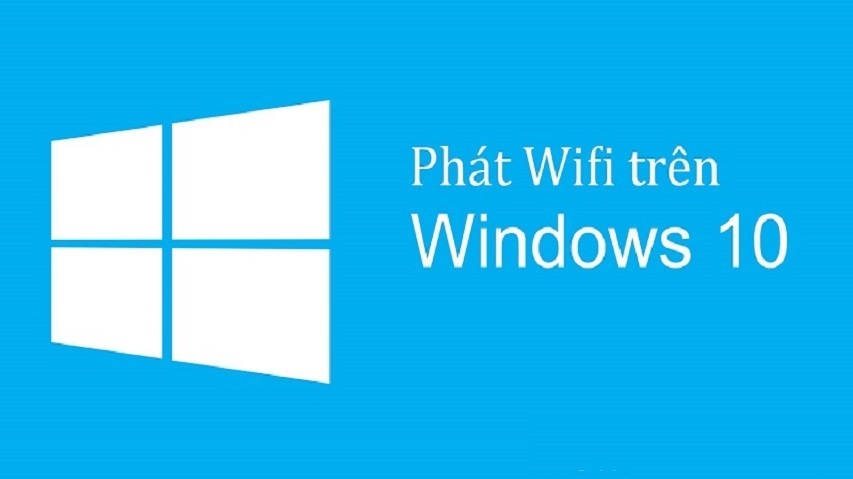  Cách phát Wifi trên Windows 10