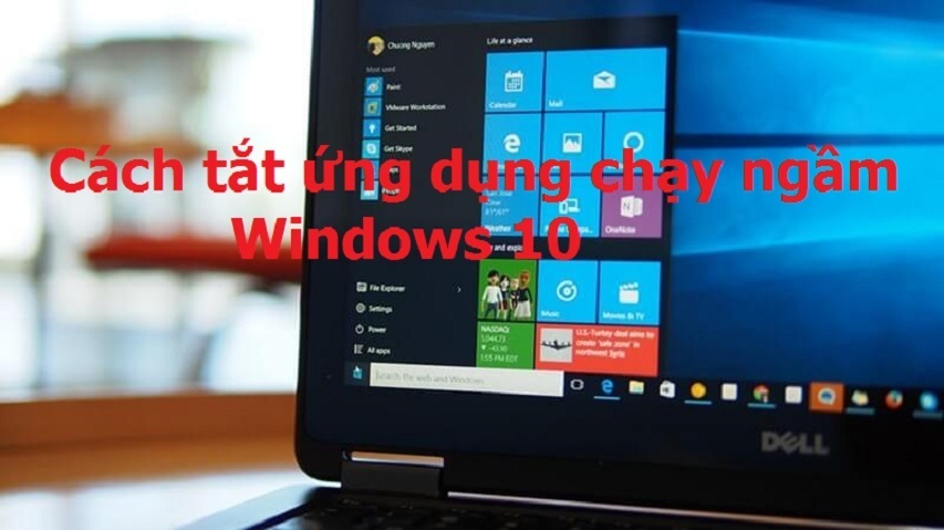 Cách tắt ứng dụng chạy ngầm trên Windows 10