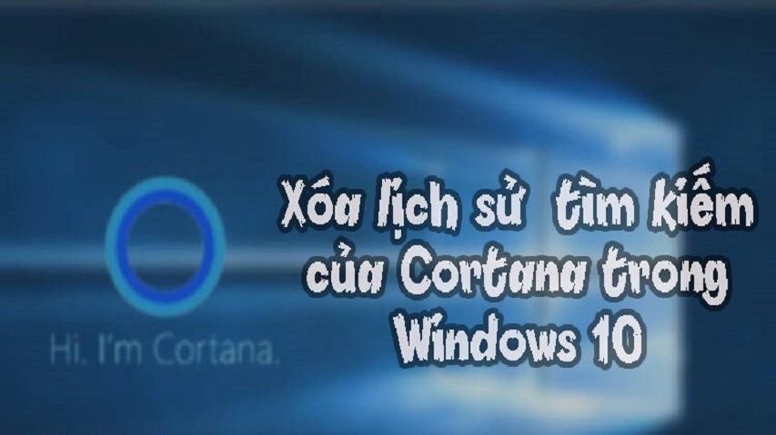 Cách xóa lịch sử tìm kiếm Cortana trong Windows 10