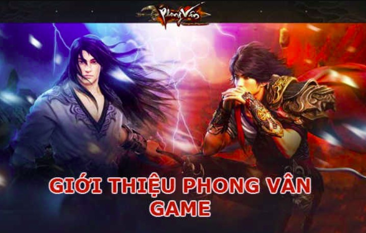 Giới thiệu đôi nét về game Phong Vân