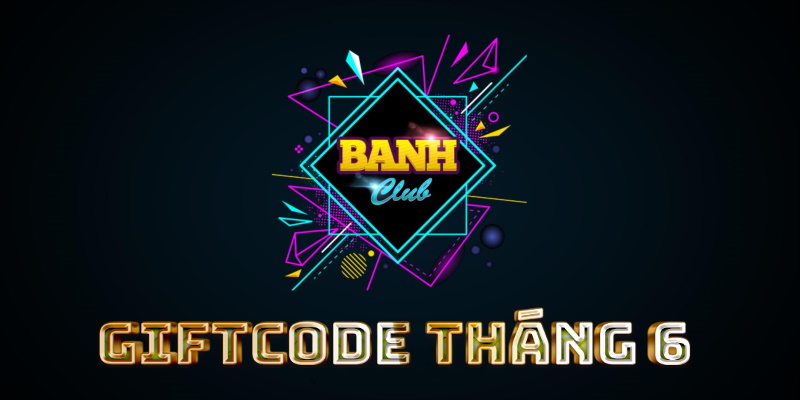  Thể lệ tham gia sự kiện nhận Giftcode Banh club 